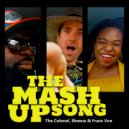 The Colonel, Sheena & Franz Von - The Mash Up Song