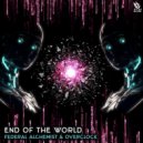 Federal Alchemist & Overclock - End of the World (Original Mix)