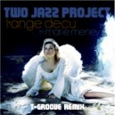 Two Jazz Project feat. Marie Meney - L\'Ange Decu (T-Groove Alternate Remix)