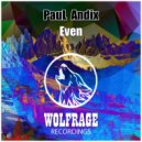 PauL Andix, Wolfrage - Even (Original Mix)