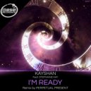 Kayshan Feat. Stephanie Kay - I'm Ready