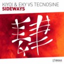 Kiyoi & Eky Vs Tecnosine - Sideways (Original Mix)