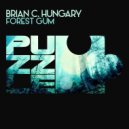 Brian C Hungary - Forest Gum
