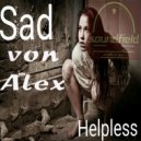 Sad Von Alex - Helpless