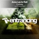 Anna Lee & FloE - Cyclone 2019 (Anna Lee Radio Rework 2019)