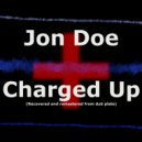 Jon Doe - Charged Up