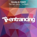 Omniks & FAWZY - The Calm Before The Storm (Radio Edit)