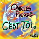 Charles Pierre - C'est Toi