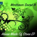 Morttimer Snerd III - House Made Of Stone (Drum God ReThump)