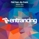 FloE feat. Aly Frank - Adore You (Denis Kenzo Radio Edit)