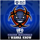 UFO & Keileigh MacDonald - I Wanna Know (Radio Edit)