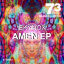 Ekynox - Amen (Ouiha Remix)