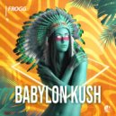 Frogg - Babylon Kush (Original Mix)