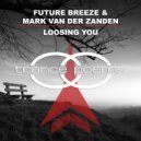Future Breeze & Mark van der Zanden - Loosing You