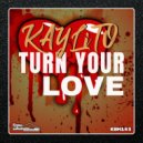 KAYLiTO - Turn Your Love (Original Mix)