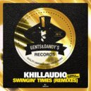 Khillaudio - Swingin\' Times (Leigh D Oliver Remix)