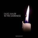 Oleg Xaler - In The Darkness