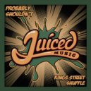 Probably Shouldn\'t - Kings Street Shuffle (Original Mix)