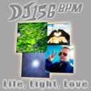 DJ 156 BPM - Life, Light, Love (Original Mix)