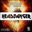 Distorted Voices & Agressive Noize - Headbanger