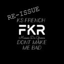 Ks French - Don\'t Make Me Bad (Original Mix)