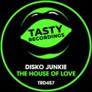 Disko Junkie - The House Of Love (Radio Mix)