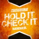 Technikore - Hold It, Check It (Extended Mix)