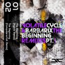 Volatile Cycle & Barbarix - The Beginning
