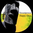 Sweetpower - Happy Days