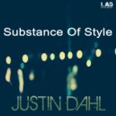 Justin Dahl - Substance Of Style