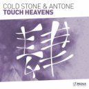 Cold Stone & AnTone - Touch Heavens