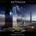 ReTTriger - On Reality