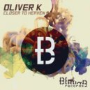 Oliver K - Closer To Heaven (Radio Edit)