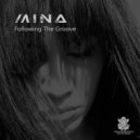 Mina - Following The Groove (Original Mix)