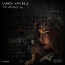 Ulrich Van Bell - The Message