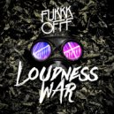 Fukkk Offf - Loudness War (Pt. 2)