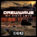 DreWWave - My Firts Love