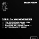 Cerillo - You Give Me