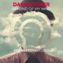 DanCatcher - Beyond Of My Mind