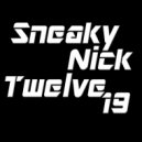 Sneaky Nick - Twelve 19 (Original Mix)