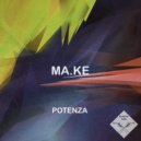 MA.KE - Watch You Wanna Do
