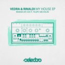 Vedra & Rinaldi - My House (Felipe Michelin Remix)