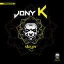 Jony K - Slayer