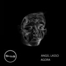 Angel Lasso - Agora