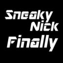 Sneaky Nick - Finally (Original Mix)