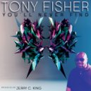 Tony Fisher - You\'ll Never Find (Jerry C. King & Kennedy Simone Background Vocal Mix)