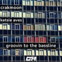 CrakMoon - Groovin To The Bassline (Ketsie Aves Remix)