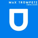 Max Trumpetz - Emulsion