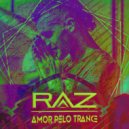 RAZ - Amor Pelo Trance (Original Mix)