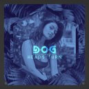 D*O*G - Heads Turn (Original Mix)